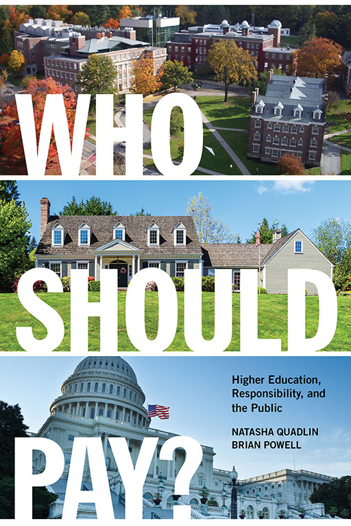 The cover of Brian Powell's Who Should Pay? It features pictures of a college campus, a residential home, and the Capitol.