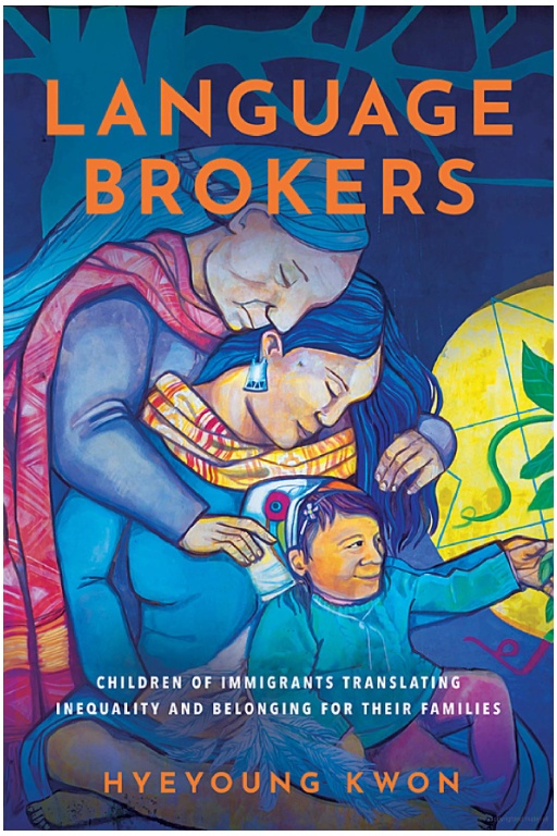 Language Brokers: Children of Immigrants Translating Inequality and Belonging for Their Families